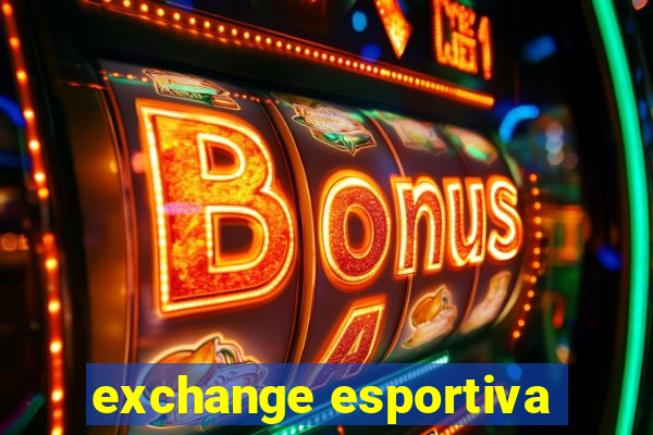 exchange esportiva